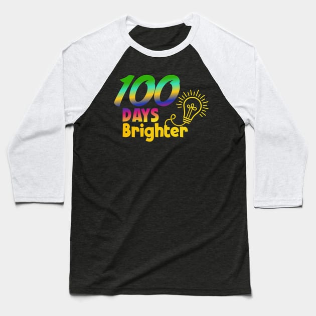 Happy 100th Day of School Shirt for Teacher or Child 100 Days Brighter Baseball T-Shirt by uglygiftideas